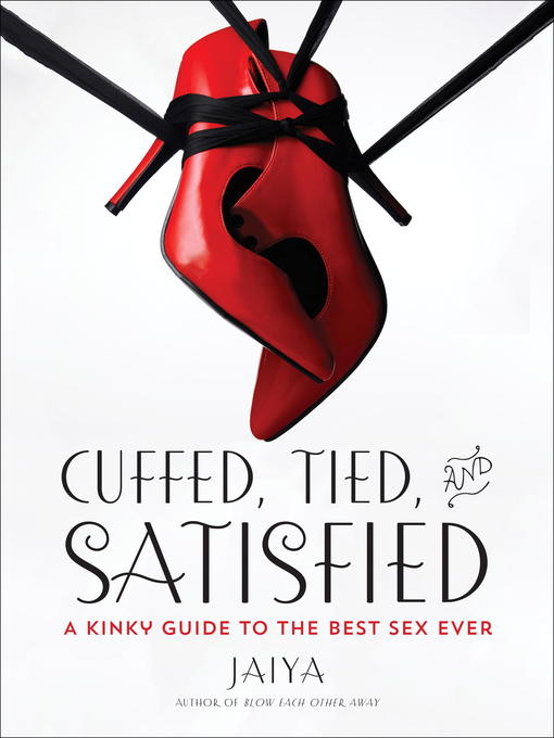 Title details for Cuffed, Tied, and Satisfied by JAIYA - Available